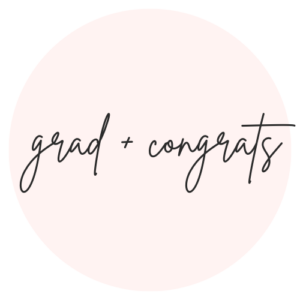 Graduation + Congrats
